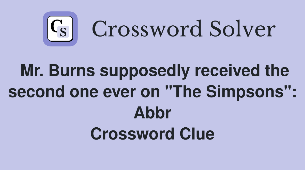Mr. Burns supposedly received the second one ever on "The Simpsons